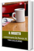 IL CASSETTO: commissario De Rensis 35 (IL COMMISSARIO TONI DE RENSIS)