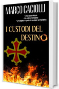 I custodi del destino - PARTE PRIMA (Lapo Colonna Series Vol. 1)