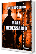 Male necessario