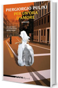 Per un'ora d'amore (Le indagini di Mara Rais e Eva Croce Vol. 5)