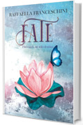 Fate. Due cuori, un solo destino.: Libro 2 di 2