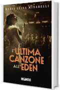 L'ultima canzone all'Eden (I misteri di Bologna Vol. 3)