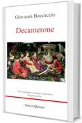 Decamerone: Edizione Integrale più il riassunto esplicativo di ognuna delle 100 novelle. (Annotata)