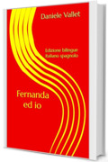 Fernanda ed Io : Edizione bilingue ITALIANO SPAGNOLO