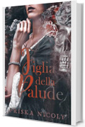 Figlia della Palude: Romance Storico - Autoconclusivo