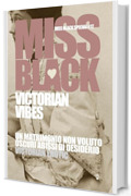 Victorian vibes: Un matrimonio non voluto, Oscuri abisso di desiderio, Victorian Erotic (Miss Black Special Vol. 17)