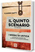 Il quinto scenario: Atto secondo. I missili di Ustica. La strage del 27 giugno 1980. Le risposte, dopo decenni di domande