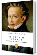 Misterio grande: Filosofia di Giacomo Leopardi (I grandi tascabili)