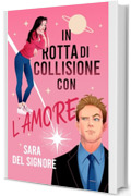 In rotta di collisione con l'amore