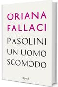 Pasolini un uomo scomodo (Saggi italiani)