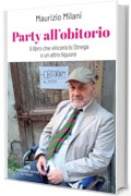 Party all'obitorio: Il libro che vincerà lo Strega o un altro liquore