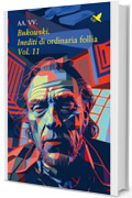 Bukowski. Inediti di ordinaria follia – Vol. 11