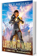 Il libro del tradimento (Legends are made Vol. 3)
