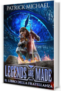 Il libro della fratellanza (Legends are made Vol. 2)