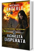 Richiesta disperata (Lo Stratagemma Kurtheriano Vol. 11)