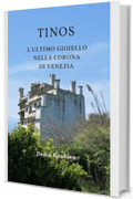 Tinos. L'ultimo gioiello nella corona di Venezia: Una guida di viaggio diversa sulla Grecia (Viaggio nella cultura e nel paesaggio Vol. 23)