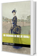 UN DRAMMA IN RUE DE RIVOLI (Romanzieri Francesi XIX e XX secolo Vol. 14)