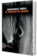 Il popolo di legno (Einaudi. Stile libero big)