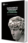 Memorie di Adriano: seguite da Taccuini di appunti