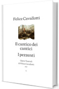 Il cantico dei cantici | I pezzenti: Opere Teatrali di Felice Cavallotti (1927)