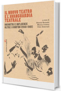 Il Nuovo Teatro e l’avanguardia teatrale: Incontri e influenze oltre i confini (1948-1981) (Visioni teatrali)