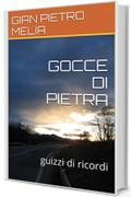 GOCCE  DI  PIETRA: guizzi di ricordi