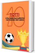 Totti, il Re delle barzellette nel mondo del calcio