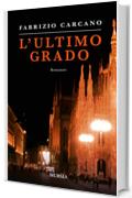 L'ultimo grado (Romanzi supereconomici)