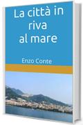 La città in riva al mare: Enzo Conte