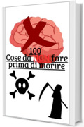 100 cose da NON fare prima di morire