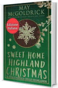 Sweet Home Highland Christmas (Il Dolce Natale delle Highlands) (Serie della famiglia Pennington Vol. 3)