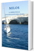 Milos. La meraviglia galleggiante dell'Egeo: Una guida di viaggio diversa sulla Grecia (Viaggio nella cultura e nel paesaggio Vol. 29)