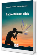 Racconti in un click (Raccontare Vol. 33)