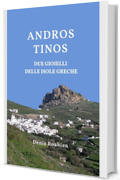 Andros - Tinos. Due Gioielli delle Isole Greche: Una guida di viaggio diversa sulla Grecia (Viaggio nella cultura e nel paesaggio Vol. 19)