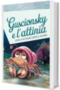 Guscionsky e l'Attinia: Storie di un Paguro Contro il Destino: Un Racconto Irresistibile di Mare, Amore, e Ironia sulla Natura Umana