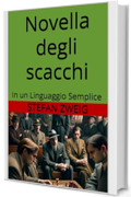 Novella degli scacchi: In un Linguaggio Semplice