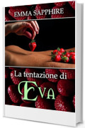La tentazione di Eva (Serie Adamo ed Eva Vol. 1)