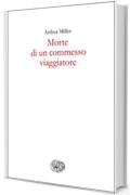 Morte di un commesso viaggiatore (Collezione di teatro Vol. 233)