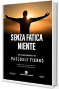 Senza fatica niente