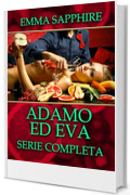 Adamo Ed Eva: Serie Completa (Serie Adamo ed Eva Vol. 4)