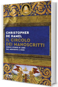 Il circolo dei manoscritti: Dodici storie di libri dal Medioevo a oggi