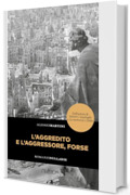 L'aggredito e l'aggressore, forse