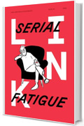 Link. Idee per la televisione. Serial fatigue (Vol. 30)