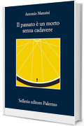 Il passato è un morto senza cadavere (Il vicequestore Rocco Schiavone)