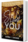 Still I find you: (Collana Darklove - PubMe) (PubMe Romance)