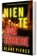 Niente da temere (Un Thriller Avvincente con Juliette Hart, FBI – Libro 1)