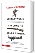 Le battaglie più lunghe della storia