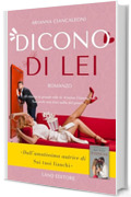 Dicono di lei: [un divertente office romance Land Editore] (I romance Land Editore)