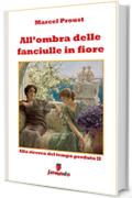 All'ombra delle fanciulle in fiore (Emozioni senza tempo)