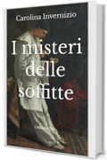 I misteri delle soffitte: (Edizione integrale)